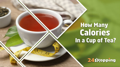How Many Calories In a Cup of Tea? - 24shopping.shop