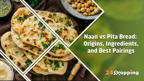 Naan vs Pita Bread: Origins, Ingredients, and Best Pairings - 24shopping.shop